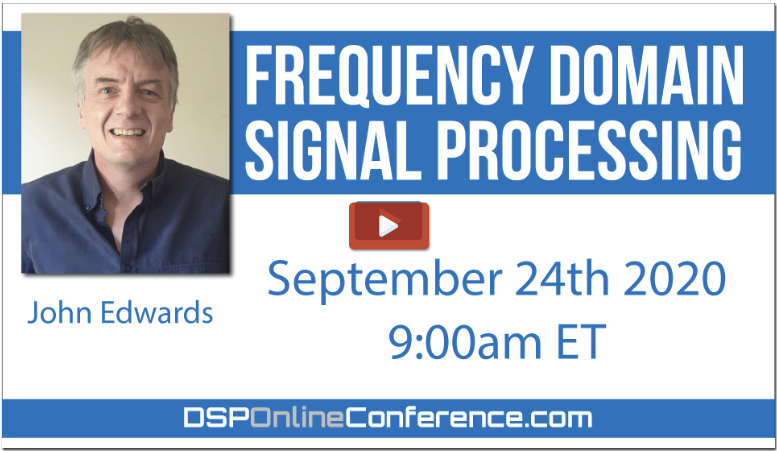 DSP Online Conference: Frequency Domain Signal Processing